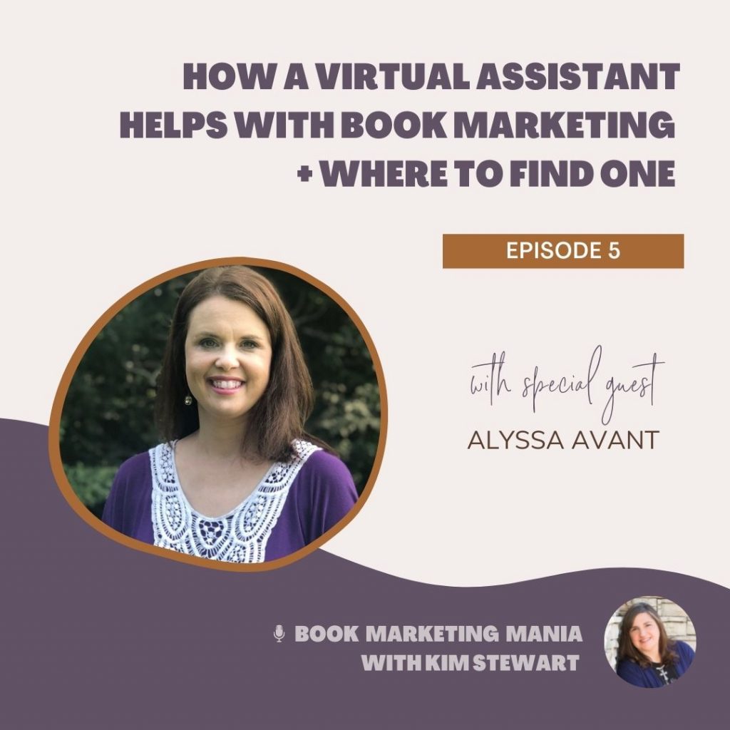 How can a virtual assistant help you market your book and where do you find one? Alyssa Avant, VA Coach, answers that plus more!