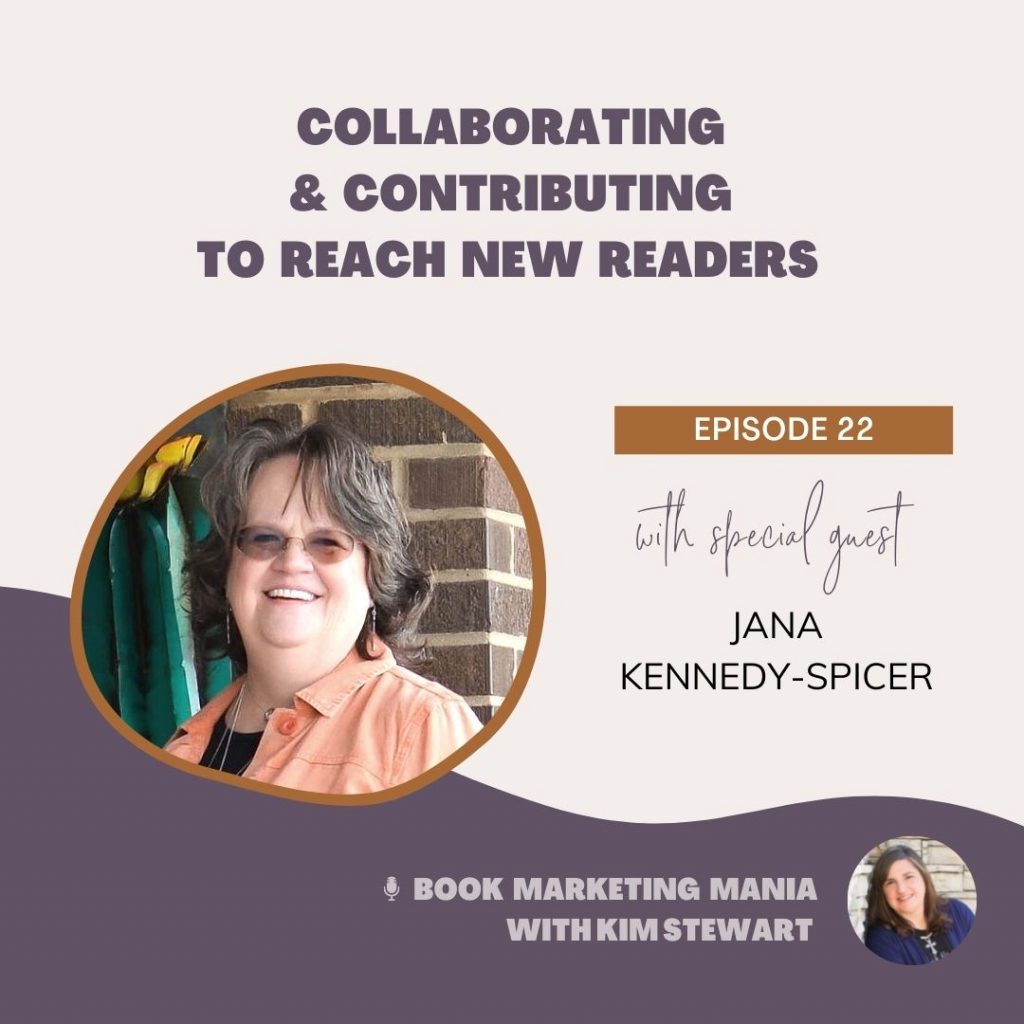 Jana Kennedy-Spicer shares how collaborating with others and contributing content helps everyone reach new readers.