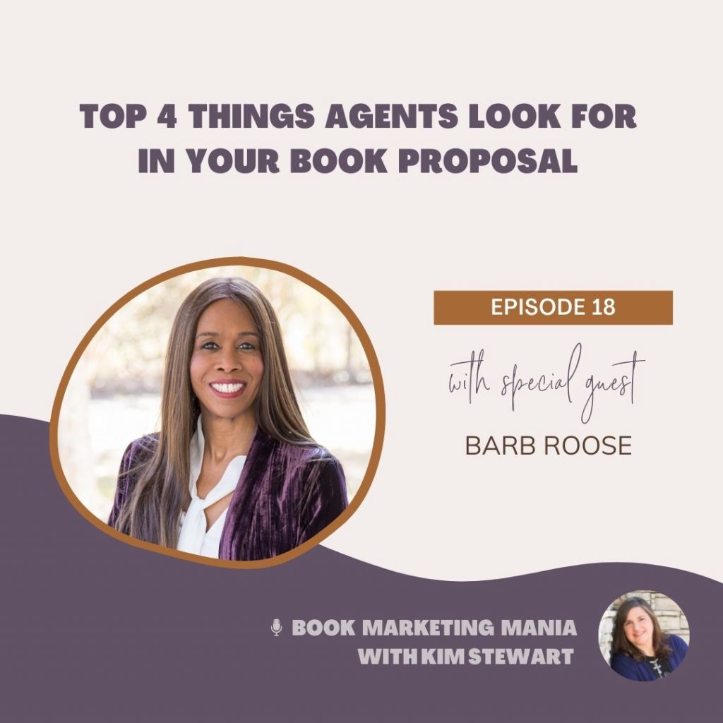 Literary agent and author Barb Roose shares the top four things agents look for in your book proposal on the Book Marketing Mania podcast