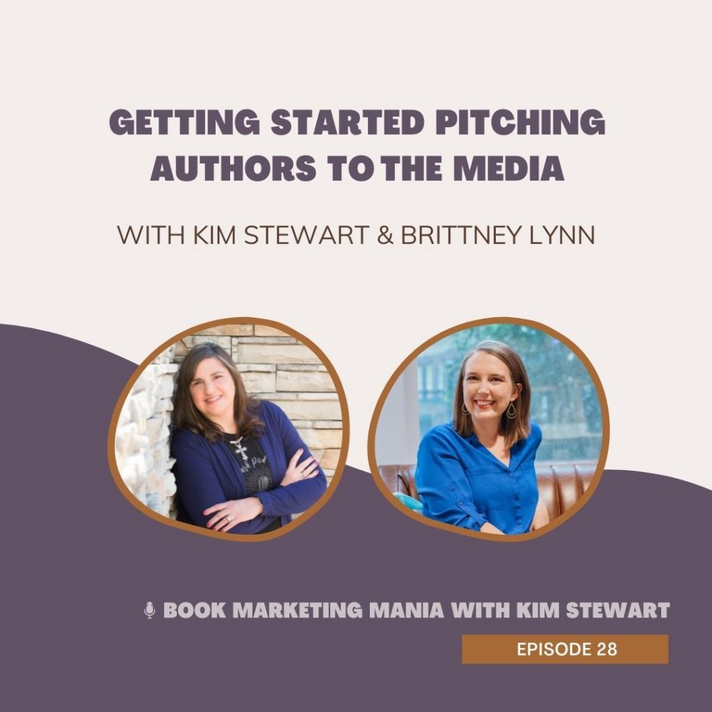 Getting started pitching authors to the media with Kim Stewart and Brittney Lynn on the Book Marketing Mania podcast.