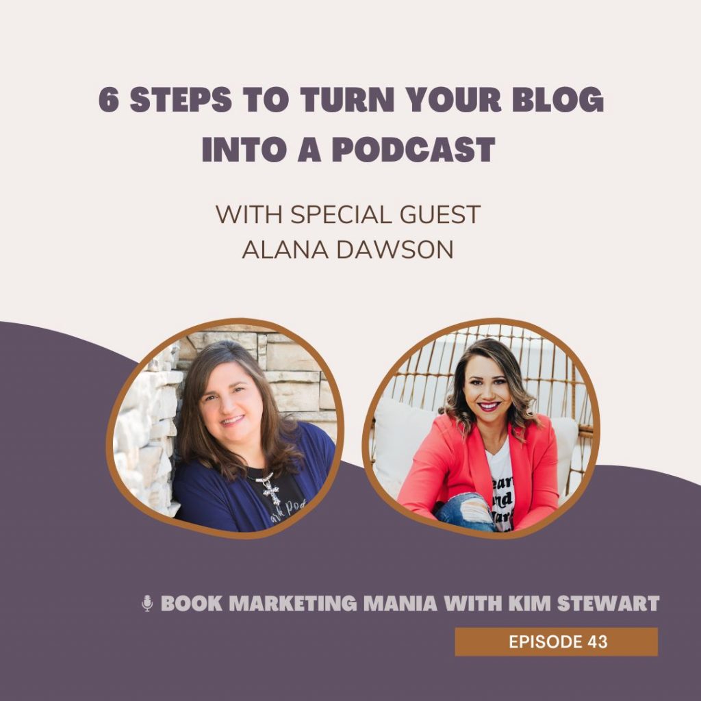 Turn your popular blog posts into podcast episodes in 6 easy steps with Alana Dawson on the Book Marketing Mania podcast.
