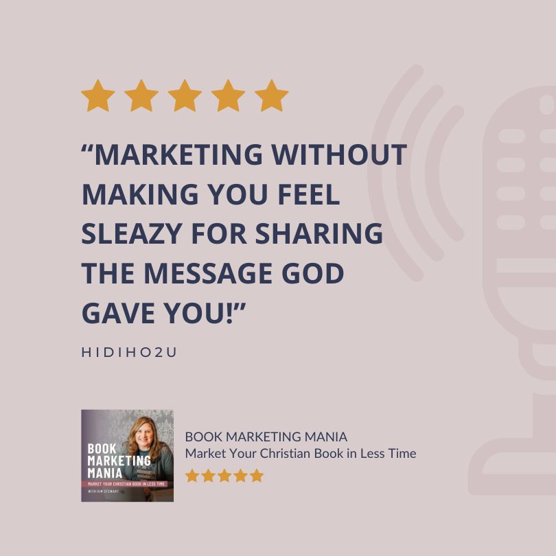 "Marketing without making you feel sleazy for sharing the message God gave you!" Book Marketing Mania podcast review by Hidiho2u.
