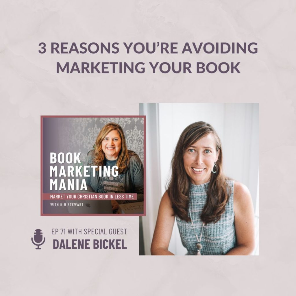 Dalene Bickel shares the ways authors avoid marketing their book including fear, overwhelm, and frustration and how to overcome them on the Book Marketing Mania podcast.