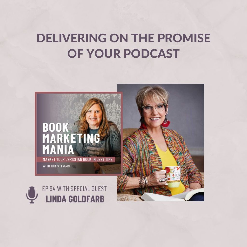 So how can hosting a podcast help you connect and serve your target readers even before you have a book in hand? Join my guest, Linda Goldfarb, and I on the Book Marketing Mania podcast to talk about podcasting, determining whether hosting or guesting on podcasts is your next best marketing strategy, and if you’re a podcast host, how important it is to have a mission statement for your show.