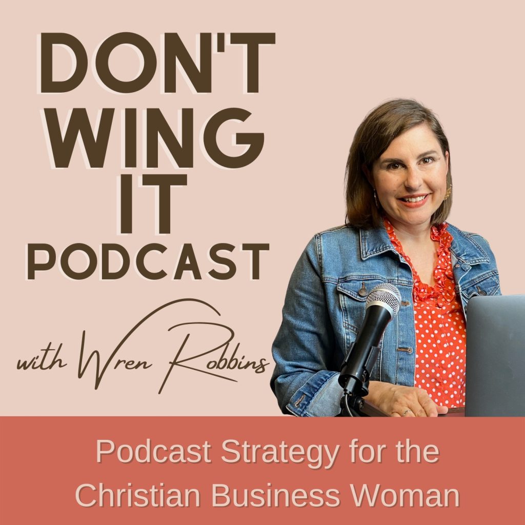 Don't Wing It Podcast with Wren Robbins