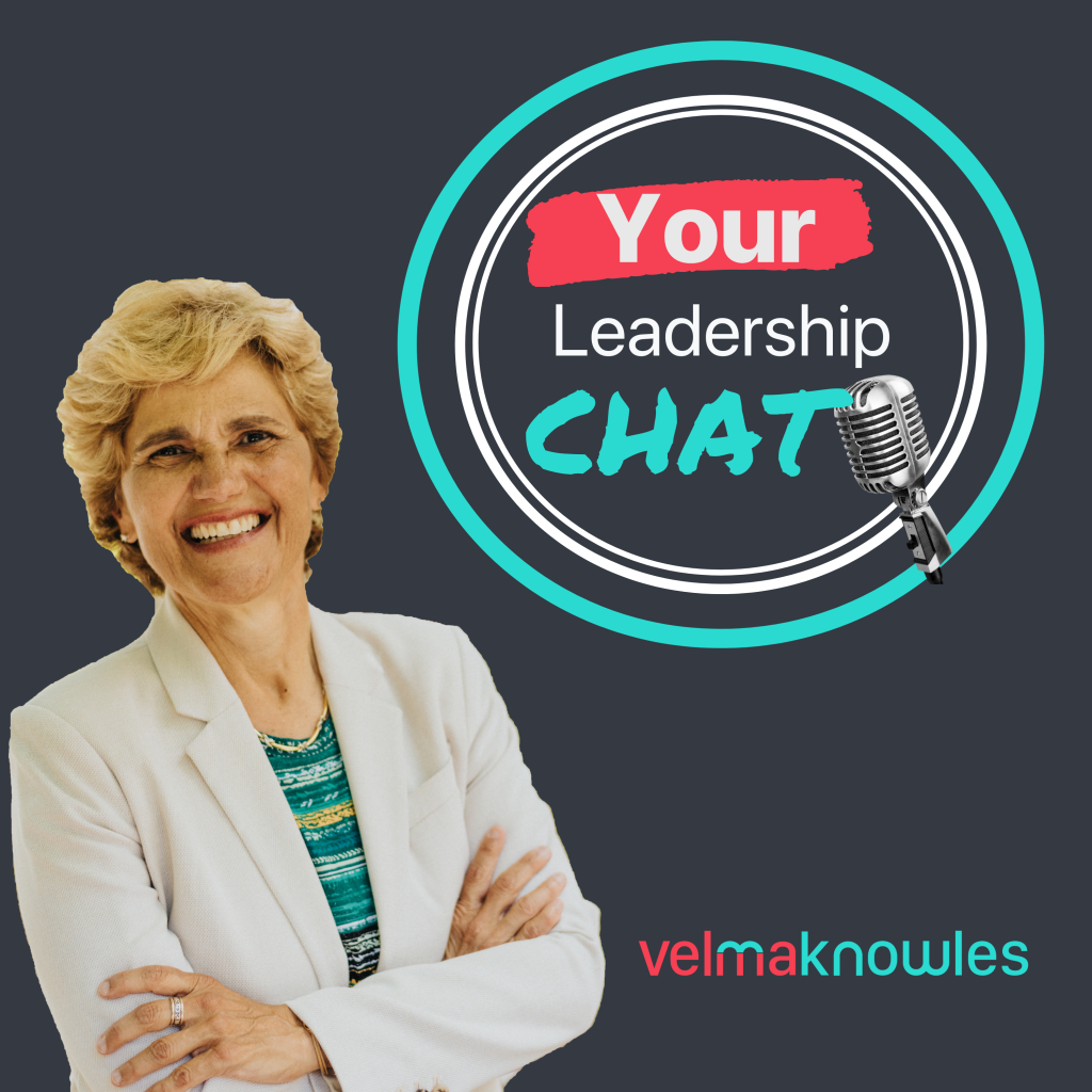 Your Leadership Chat with Velma Knowles