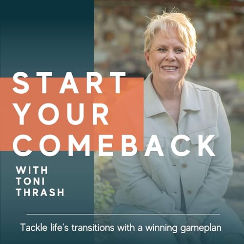 Start Your Comeback podcast with Toni Thrash