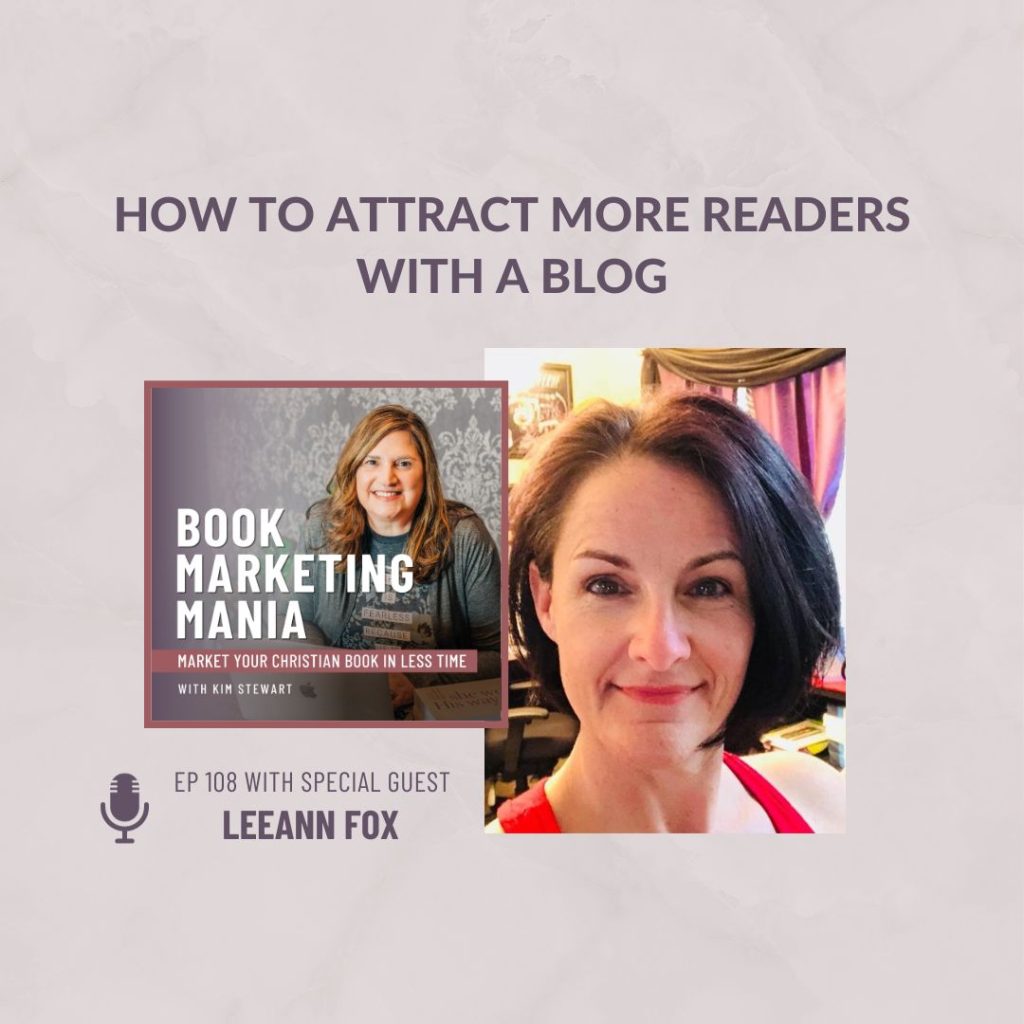 Wondering how you can get more readers to your blog in 2024? LeeAnn Fox, founder of Kingdom Bloggers, and host of the Kingdom Influencer podcast, shares strategies for Christian bloggers on the Book Marketing Mania podcast.