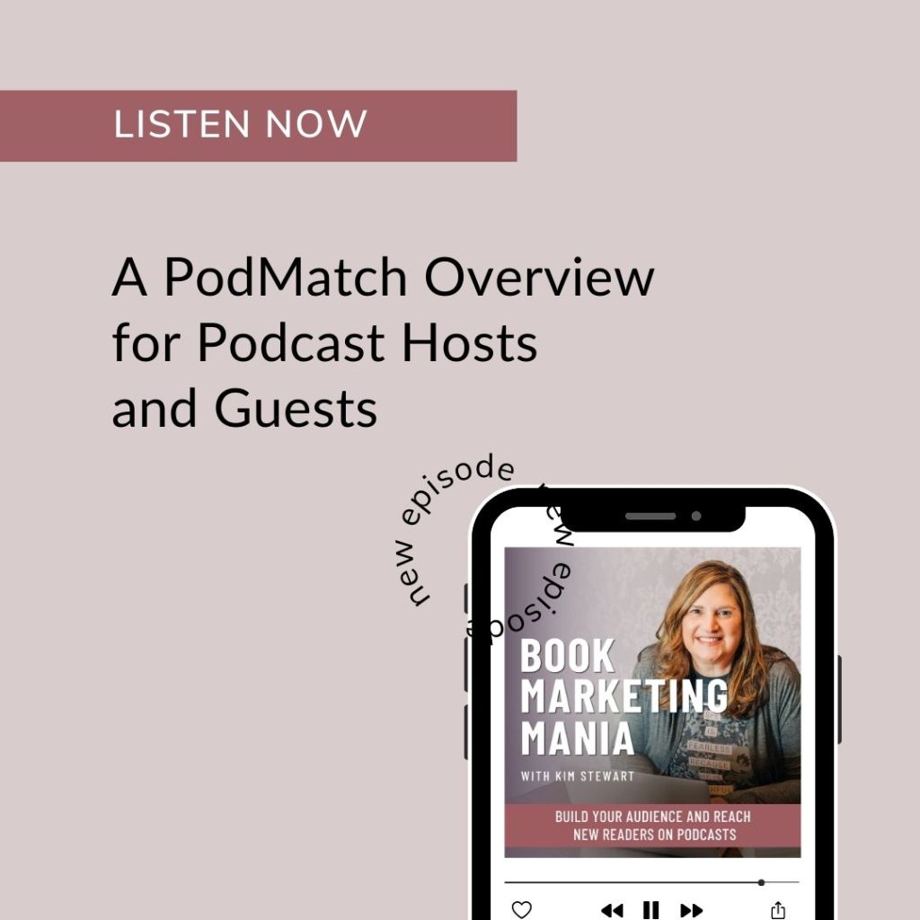 Whether you're a podcast host looking for stellar author guests or an author yourself looking for shows to guest on, come learn about PodMatch on the Book Marketing Mania podcast.