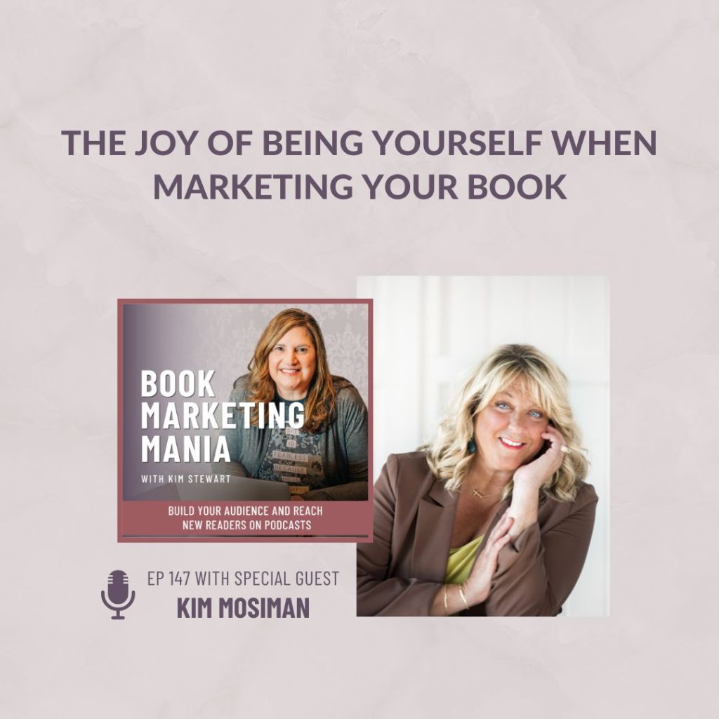 Want to connect with readers authentically online? You have to show up as your true self. Kim Mosiman, author of Reflections of Joy shares tips on how to do that plus what she wishes she had known about book marketing before starting her publishing journey.