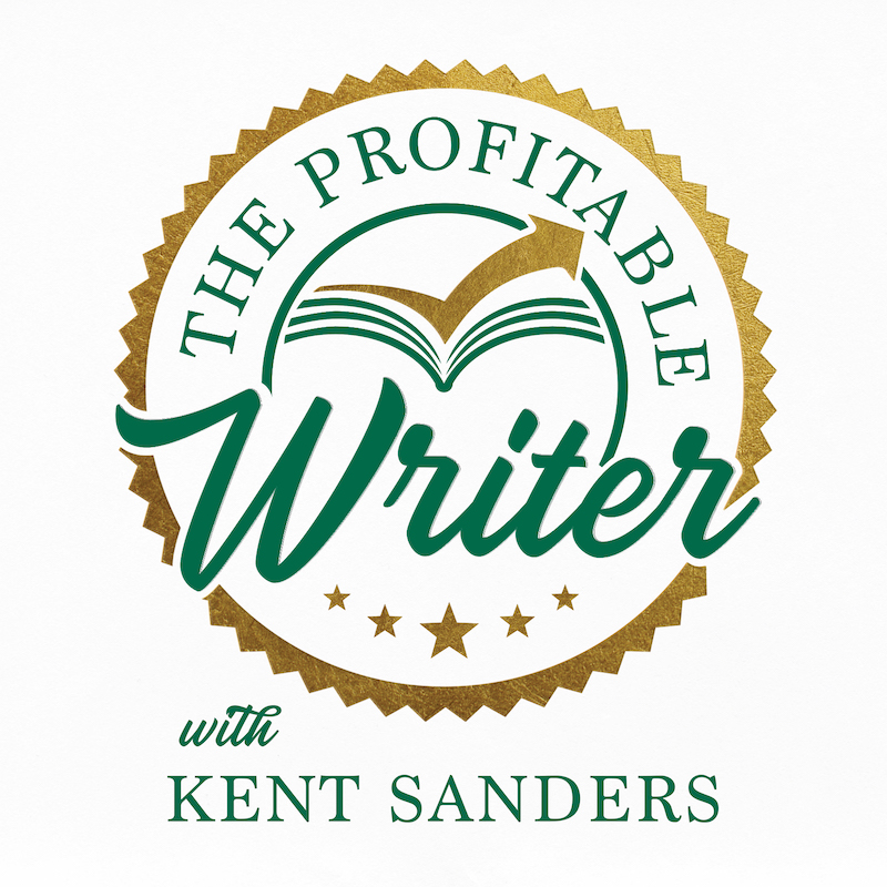 The Profitable Writer with Kent Sanders