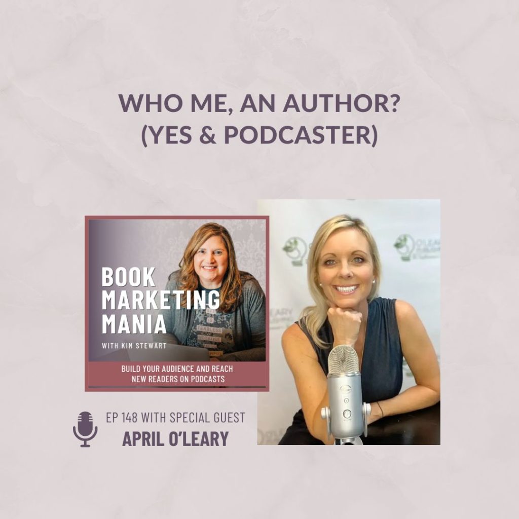 April O’Leary, host of the I’m Booked podcast and founder of O’Leary Publishing, shares publishing and marketing tips on the Book Marketing Mania podcast.